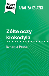 Zólte oczy krokodyla książka Katherine Pancol (Analiza książki) - Lucile Lhoste - E-Book