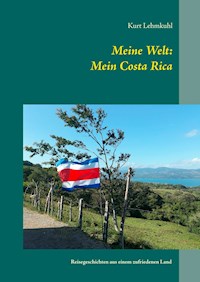 Meine Welt: Mein Costa Rica - Kurt Lehmkuhl - E-Book