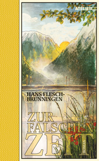 Zur falschen Zeit - Hans Flesch-Brunningen - E-Book