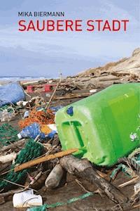 Saubere Stadt - Mika Biermann - E-Book