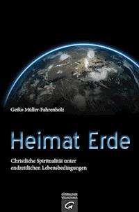 Heimat Erde - Geiko Müller-Fahrenholz - E-Book