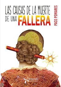 Las causas de la muerte de una fallera - Paco Pomares - E-Book