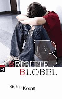 Bis ins Koma - Brigitte Blobel - E-Book