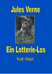 Ein Lotterie-Los - Jules Verne. - E-Book
