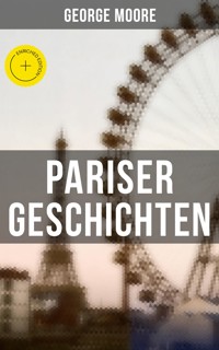 Pariser Geschichten - George Moore - E-Book