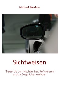 Sichtweisen - Michael Weidner - E-Book