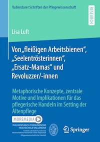 Von „fleißigen Arbeitsbienen“, „Seelentrösterinnen“, „Ersatz-Mamas“ und Revoluzzer/-innen - Lisa Luft - E-Book
