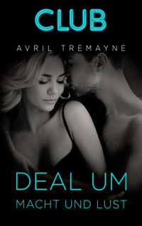 Deal um Macht und Lust - Avril Tremayne - E-Book