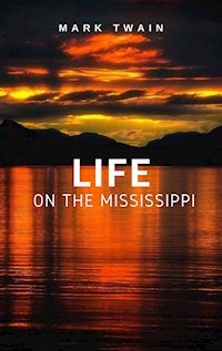 Life on the Mississippi - Mark Twain - E-Book