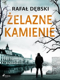Żelazne kamienie - Rafał Dębski - E-Book