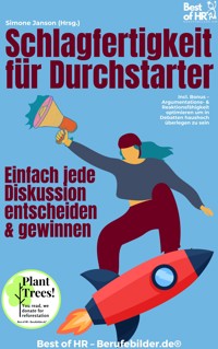 Schlagfertigkeit für Durchstarter – Einfach jede Diskussion entscheiden & gewinnen - Simone Janson - E-Book
