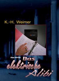 Krimi 001-021: Das elektrische Alibi - K.-H. Weimer - E-Book