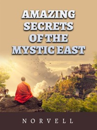 The amazing Secrets of the mystic east - Norvell - E-Book