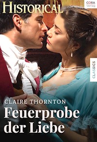 Feuerprobe der Liebe - Claire Thornton - E-Book