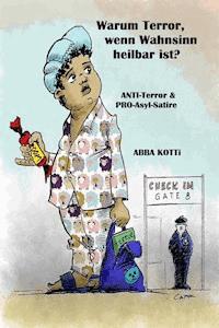 WARUM TERROR, WENN WAHNSINN HEILBAR IST? - ABBA KOTTi - E-Book