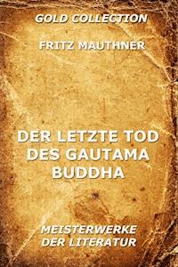 Der letzte Tod des Gautama Buddha - Fritz Mauthner - E-Book
