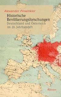 Historische Bevölkerungsforschungen - Alexander Pinwinkler - E-Book