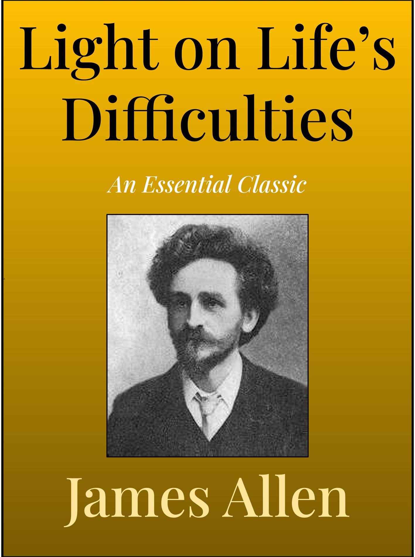 Light on Life’s Difficulties - James Allen - E-Book
