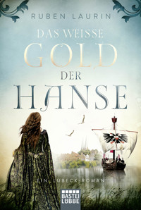 Das weiße Gold der Hanse - Ruben Laurin - E-Book