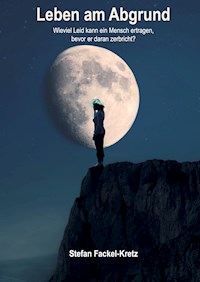 Leben am Abgrund - Stefan Fackel-Kretz - E-Book