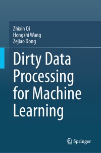 Dirty Data Processing for Machine Learning - Zhixin Qi - E-Book