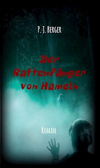 Der Rattenfänger von Hameln - P. J. Berger - E-Book