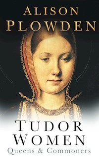 Tudor Women - Alison Plowden - E-Book