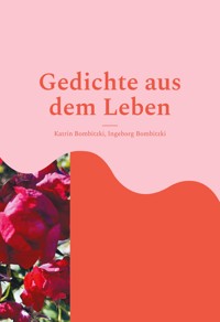 Gedichte aus dem Leben - Katrin Bombitzki - E-Book