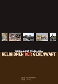 Religionen der Gegenwart - Monika Tworuschka - E-Book