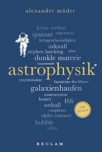 Astrophysik. 100 Seiten - Alexander Mäder - E-Book