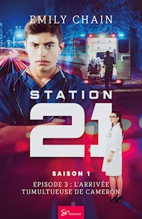 Station 21 - L'arrivée tumultueuse de Cameron - Chain Emily - E-Book
