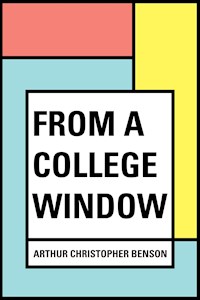 From a College Window - Arthur Christopher Benson - E-Book