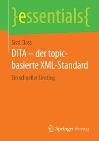 DITA – der topic-basierte XML-Standard - Sissi Closs - E-Book