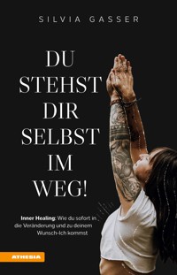 Du stehst dir selbst im Weg! - Silvia Gasser - E-Book