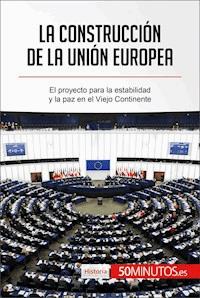 La construcción de la Unión Europea - 50Minutos - E-Book