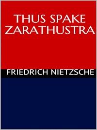 Thus Spake Zarathustra - Friedrich Nietzsche - E-Book