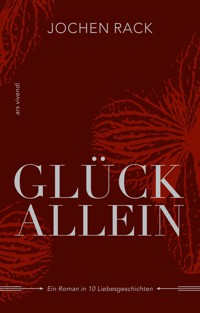 Glück allein - Jochen Rack - E-Book