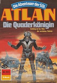 Atlan 511: Die Quaderkönigin - Peter Griese - E-Book