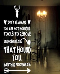 Tools to remove unknown fear that hound you - karthik poovanam - E-Book