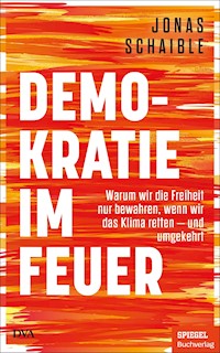 Demokratie im Feuer - Jonas Schaible - E-Book