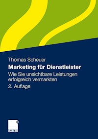 Marketing für Dienstleister - Thomas Scheuer - E-Book