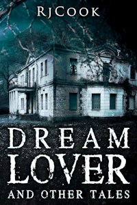 Dream Lover & Other Tales - Rj Cook - E-Book