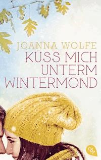Küss mich unterm Wintermond - Joanna Wolfe - E-Book