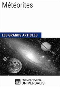 Météorites - Encyclopaedia Universalis - E-Book