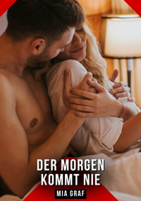 Der Morgen kommt nie - Mia Graf - E-Book