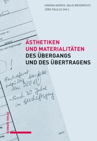Ästhetiken und Materialitäten des Übergangs und des Übertragens -  - E-Book