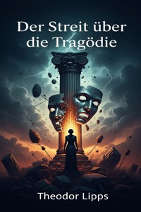 Der Streit über die Tragödie - Theodor Lipps - E-Book