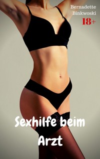 Sexhilfe vom Arzt - Bernadette Binkowski - E-Book
