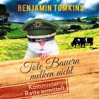 Tote Bauern melken nicht. Kommissar Ratte ermittelt - Benjamin Tomkins - Hörbuch