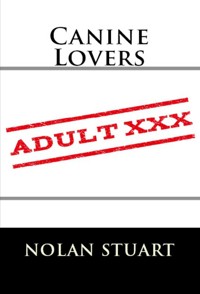 Canine Lovers: Taboo Erotica - Nolan Stuart - E-Book